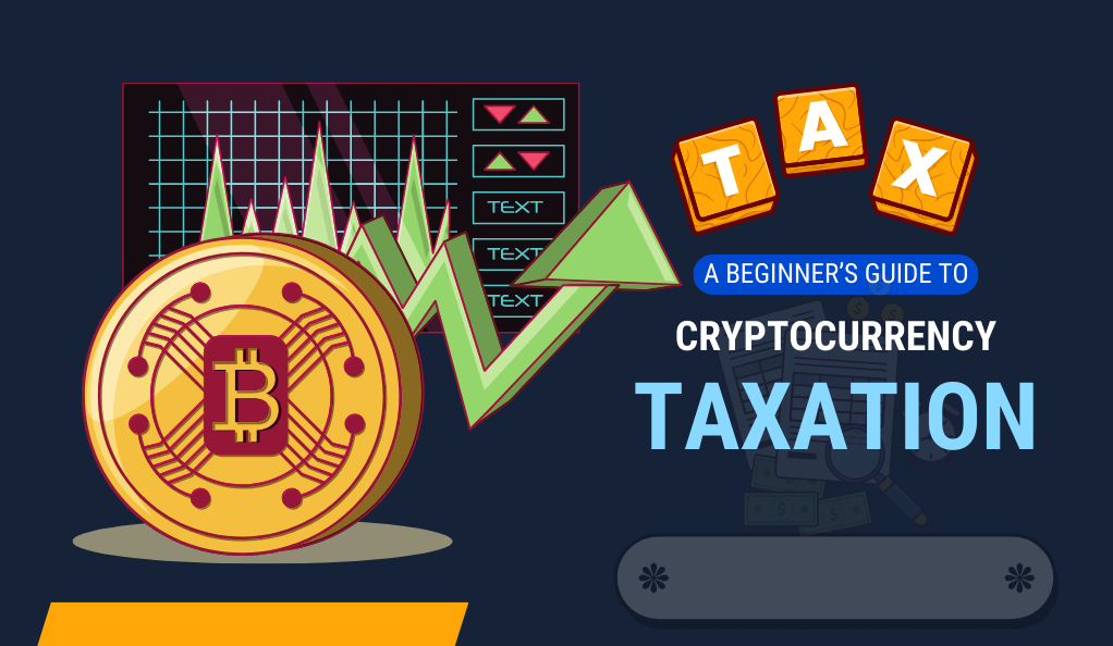 A Beginner's Guide to Cryptocurrency Taxation
