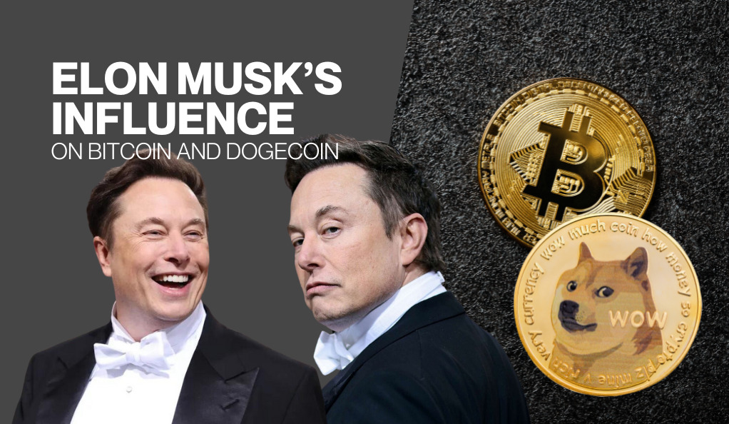 Elon Musk’s Influence on Bitcoin and Dogecoin