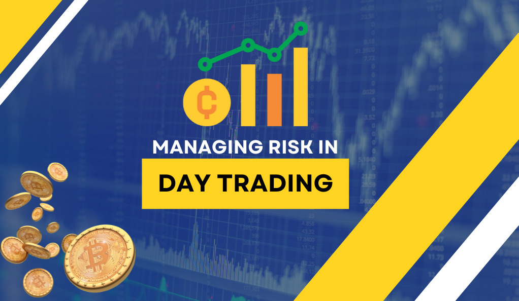 Managing Risks in Day Trading