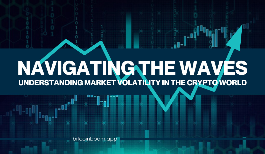 Navigating the Waves Understanding Market Volatility in the Crypto World
