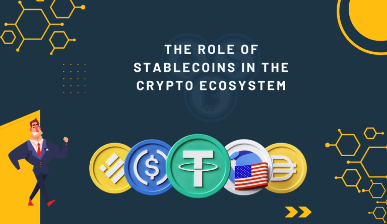The Role of Stablecoins in the Crypto Ecosystem