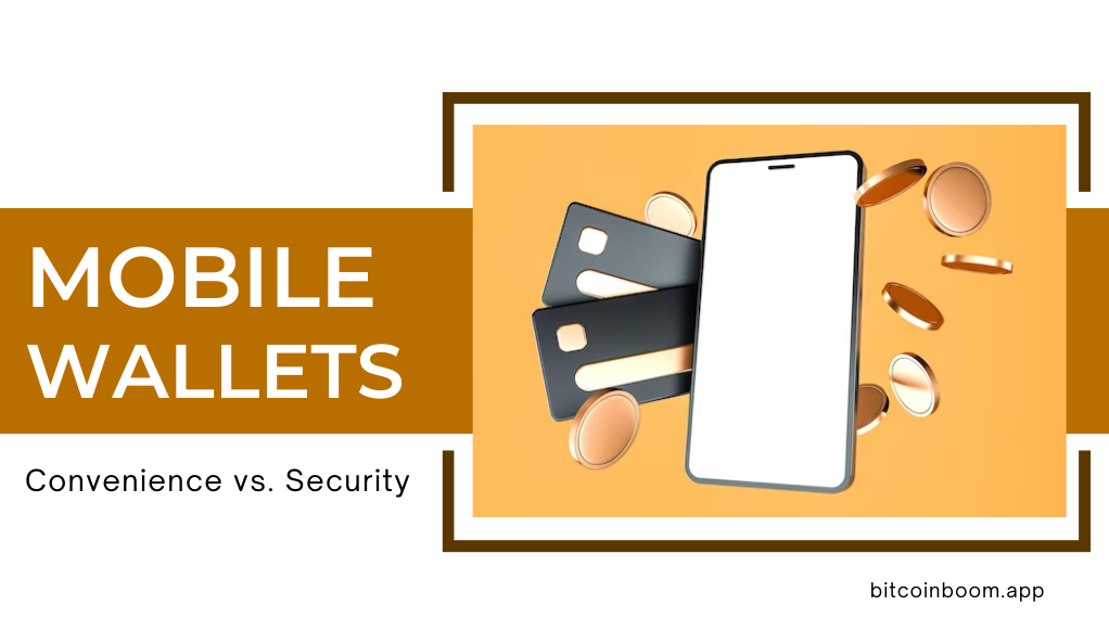 Mobile Wallets: Convenience vs. Security